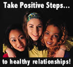 Take Positive Steps to Healthy Relationships!